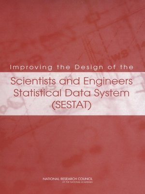 cover image of Improving the Design of the Scientists and Engineers Statistical Data System (SESTAT)